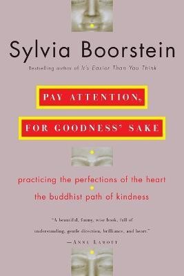 Pay Attention, for Goodness' Sake(English, Paperback, Boorstein Sylvia)