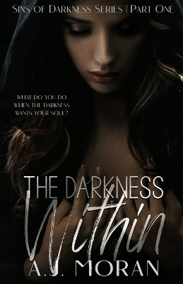 The Darkness Within(English, Paperback, Moran A J)