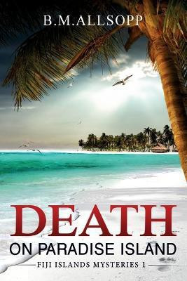 Death on Paradise Island(English, Paperback, Allsopp B. M.)