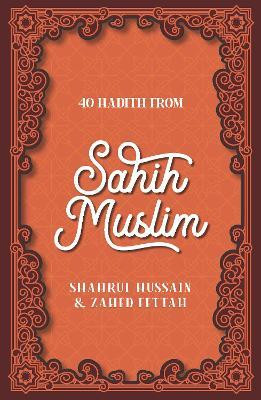 40 Hadith from Sahih Muslim(English, Paperback, Hussain Shahrul)