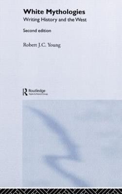 White Mythologies(English, Hardcover, Young Robert J.C.)