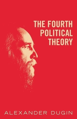 The Fourth Political Theory(English, Paperback, Dugin Alexander)