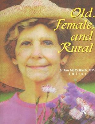 Old, Female, and Rural(English, Paperback, Mcculloch B Jan)