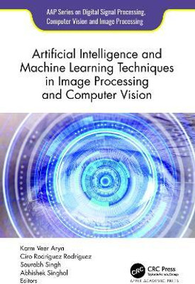 Artificial Intelligence and Machine Learning Techniques in Image Processing and Computer Vision(English, Hardcover, unknown)