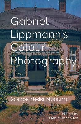 Gabriel Lippmann's Colour Photography(English, Paperback, unknown)