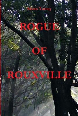 Rogue of Rouxville(English, Paperback, YAMEY Adam)