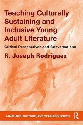 Teaching Culturally Sustaining and Inclusive Young Adult Literature(English, Paperback, Rodriguez R. Joseph)