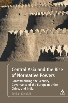 Central Asia and the Rise of Normative Powers(English, Paperback, Kavalski Emilian Professor)