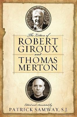 The Letters of Robert Giroux and Thomas Merton(English, Hardcover, unknown)