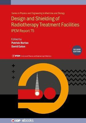 Design and Shielding of Radiotherapy Treatment Facilities(English, Electronic book text, unknown)