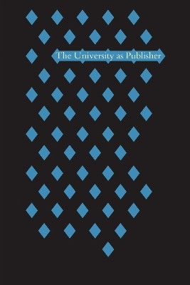 The University As Publisher(English, Electronic book text, unknown)