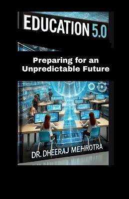 Education 5.0(English, Paperback, Dr Dheeraj Mehrotra)