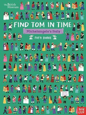 British Museum: Find Tom in Time, Michelangelo's Italy(English, Hardcover, unknown)