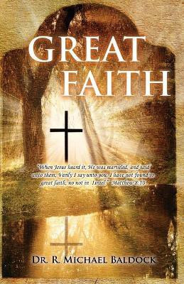 Great Faith(English, Paperback, Baldock R Michael Dr)