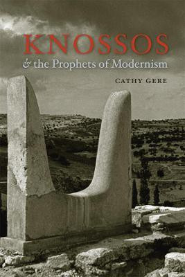 Knossos and the Prophets of Modernism(English, Paperback, Gere Cathy)