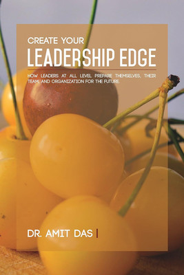Create Your Leadership Edge(Paperback, Dr. Amit Das)