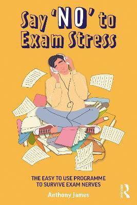 Say 'No' to Exam Stress(English, Paperback, James Anthony)