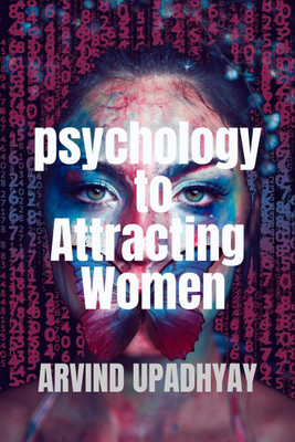 psychology to Attracting Women(English, Paperback, Upadhyay Arvind)