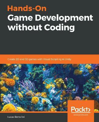 Hands-On Game Development without Coding(English, Paperback, Bertolini Lucas)