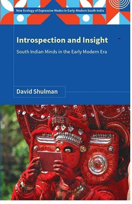 Introspection And Insight: South Indian Minds In The Early Modern Era(Paperback, David Shulman)