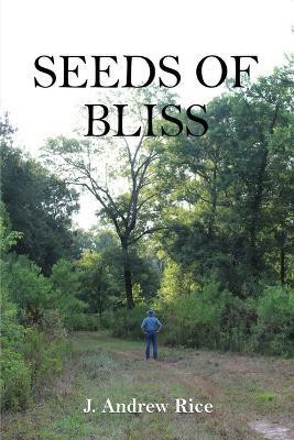 Seeds of Bliss(English, Paperback, Rice J Andrew)