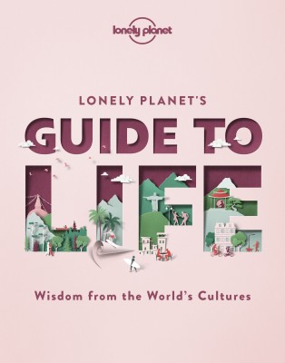 Lonely Planet's Guide to Life(English, Hardcover, Lonely Planet)