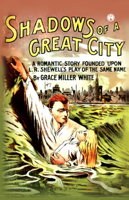 The shadows of a great city(Hardcover, Livingston Robert Shewell, Grace Miller White)