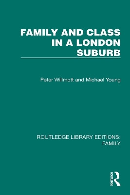 Family and Class in a London Suburb(English, Paperback, Willmott Peter)