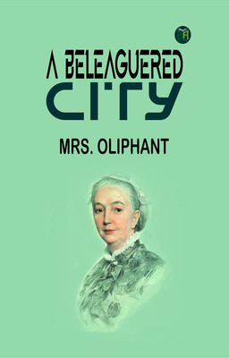 A Beleaguered City(Paperback, Mrs. Oliphant)