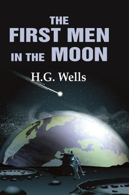 The First Men in the Moon(Paperback, H.G. Wells)