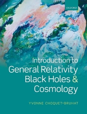 Introduction to General Relativity, Black Holes, and Cosmology(English, Hardcover, Choquet-Bruhat Yvonne)