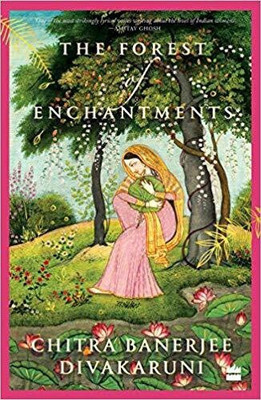The Forest of Enchantments(English, Paperback, Divakaruni Chitra Banerjee)