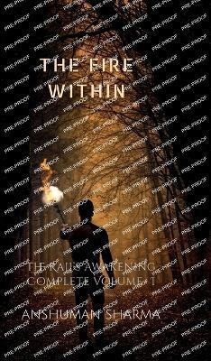The Fire Within - The Raji's Awakening (Complete Volume I)(English, Hardcover, Anshuman Sharma)