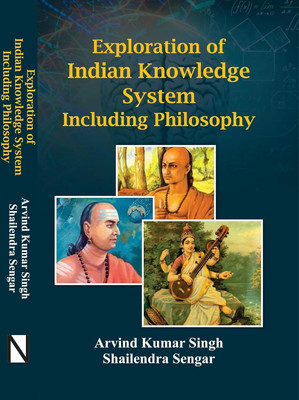 Exploration of Indian Knowledge System Including Philosophy(Hardcover, Arvind Kumar Singh,, Shailendra Sengar)