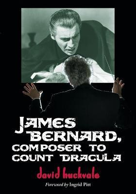 James Bernard, Composer to Count Dracula(English, Paperback, Huckvale David)