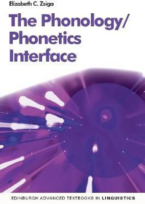 The Phonetics/Phonology Interface(English, Paperback, Zsiga Elizabeth)