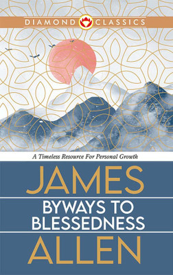 Byways to Blessedness (Edition2024)(English, Hardcover, Allen James)