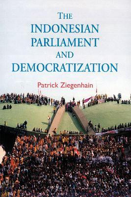 The Indonesian Parliament and Democratization(English, Hardcover, Ziegenhain Patrick)