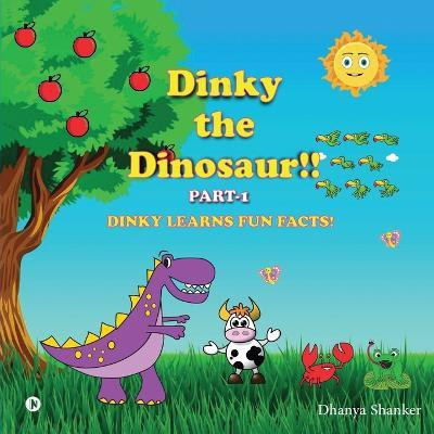 Dinky the Dinosaur!! Part-1(English, Paperback, Dhanya Shanker)