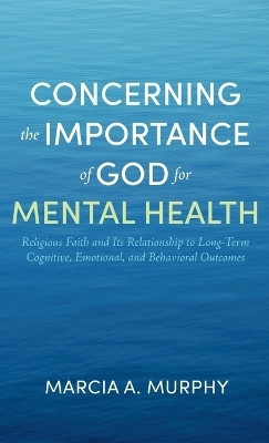 Concerning the Importance of God for Mental Health(English, Hardcover, Murphy Marcia A)