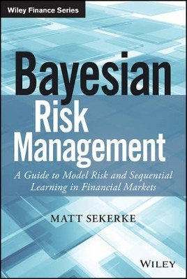 Bayesian Risk Management - A Guide to Model Risk and Sequential Learning in Financial Markets(English, Other digital, Sekerke Matt)