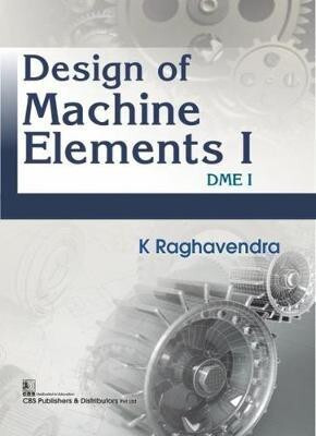 Design of Machine Elements I(English, Paperback, Raghavendra K.)