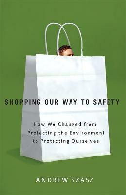 Shopping Our Way to Safety(English, Paperback, Szasz Andrew)
