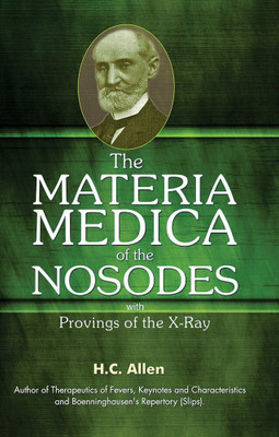 The Materia Medica of the Nosodes with Provings of the X-Ray(English, Hardcover, Clay Allen H)