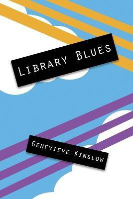 Library Blues(English, Paperback, Kinslow Genevieve)