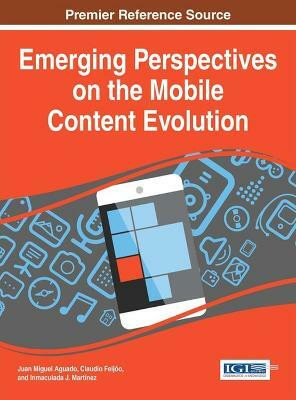 Emerging Perspectives on the Mobile Content Evolution(English, Hardcover, unknown)
