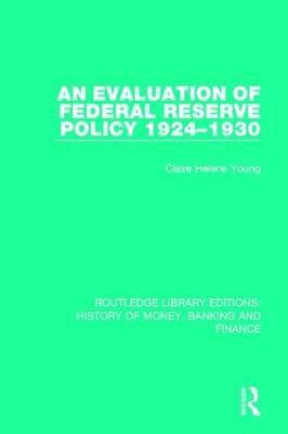 An Evaluation of Federal Reserve Policy 1924-1930(English, Hardcover, Young Claire Helene)