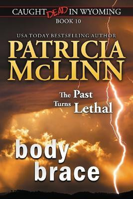 Body Brace (Caught Dead in Wyoming, Book 10)(English, Paperback, McLinn Patricia)