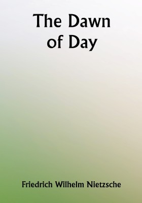 The Dawn of Day(Paperback, Friedrich Wilhelm Nietzsche)