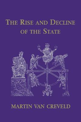 The Rise and Decline of the State(English, Paperback, Creveld Martin van)
